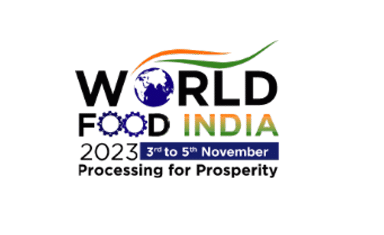 World Food India 2023- from 3 till 5 November, 2023 at New Delhi